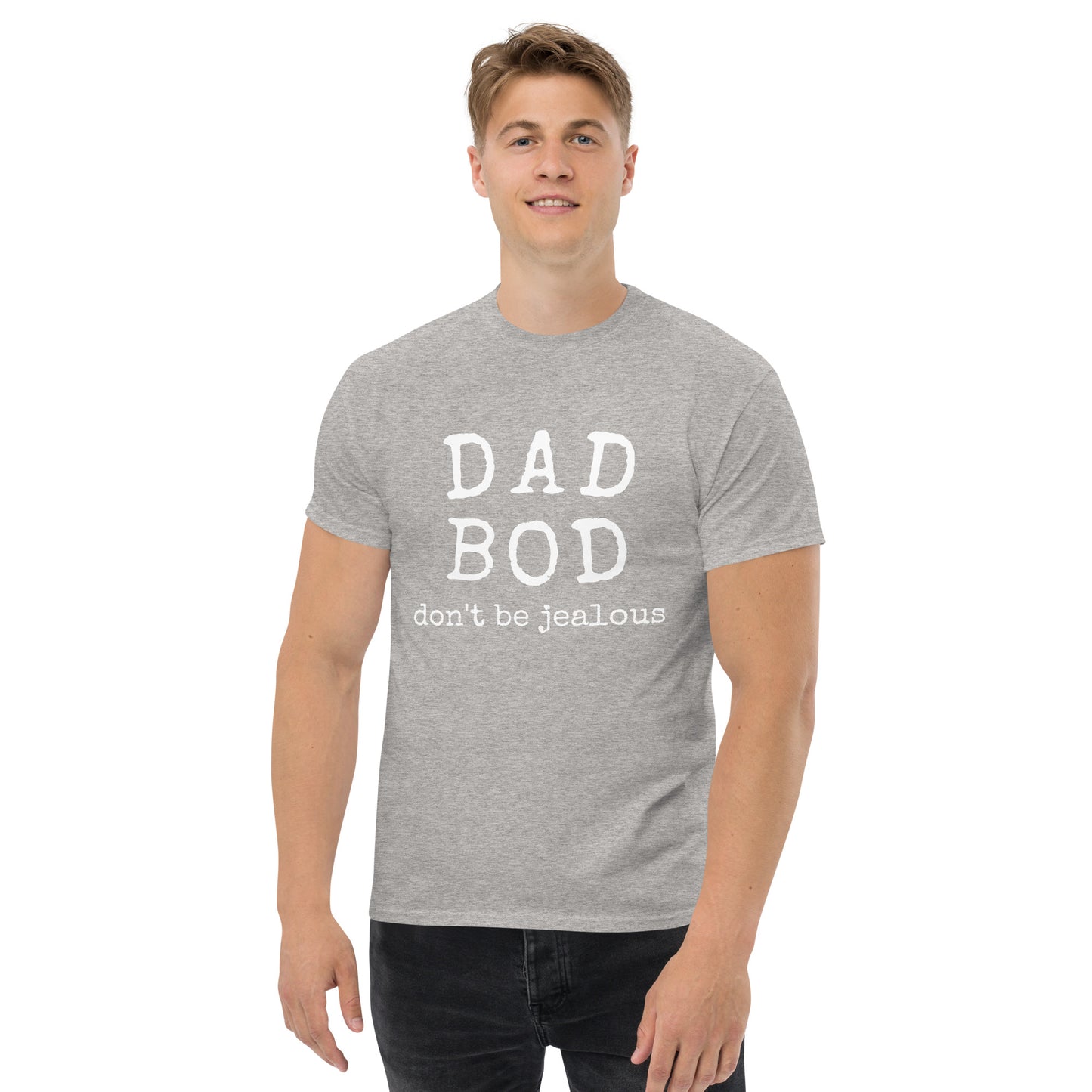 Dad Bod - Don't Be Jealous Men's Classic Tee