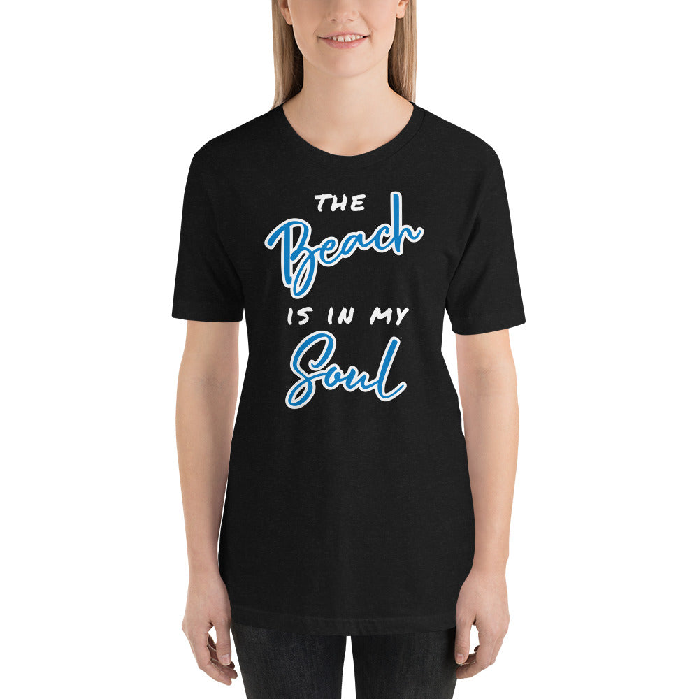 The Beach is in my Soul Unisex t-shirt